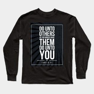 Luke 6:31 quote Subway style (white text on black) Long Sleeve T-Shirt